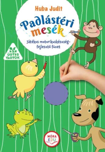 Padlástéri mesék - Játékos motorikuskészség-fejlesztő füzet