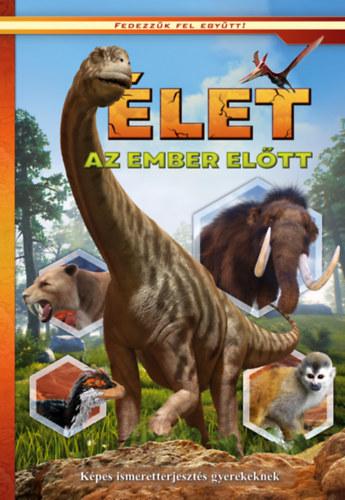 Élet az ember előtt - Képes ismeretterjesztés gyerekeknek