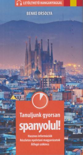 Tanuljunk gyorsan spanyolul! - Letölthető hanganyaggal - Hasznos információk, részletes nyelvtani magyarázatok, átfogó szókincs