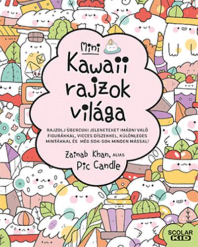 Kawaii rajzok világa - mini - Rajzolj übercuki jeleneteket imádni való figurákkal, vicces díszekkel, különleges mintákkal és még sok-sok minden mással!