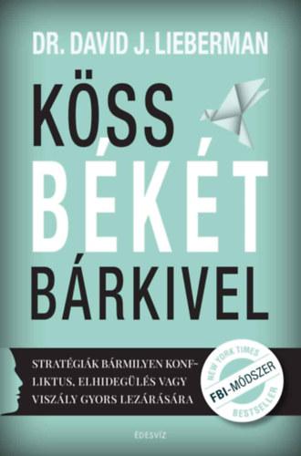 Köss békét bárkivel - Stratégiák bármilyen konfliktus, elhidegülés vagy viszály gyors lezárására