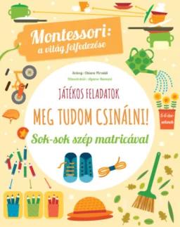Meg tudom csinálni! - Montessori: A világ felfedezése - Sok-sok szép matricával