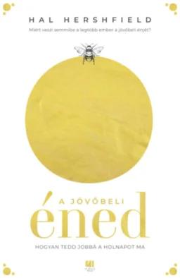 A jövőbeli éned - Hogyan tedd jobbá a holnapot ma