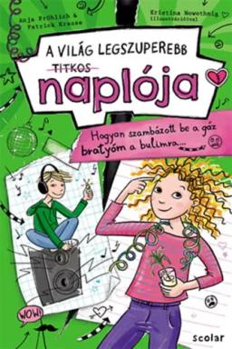 Hogyan szambázott be a gáz bratyóm a partimra... - A világ legszuperebb titkos naplója