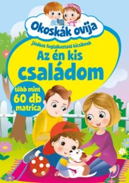 Okoskák ovija - Az én kis családom - Játékos foglalkoztató kicsiknek - több mint 60 db matrica