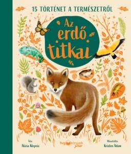 Az erdő titkai - 15 történet a természetről