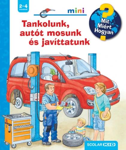 Tankolunk, autót mosunk és javíttatunk - Mit? Miért? Hogyan? Mini 73.