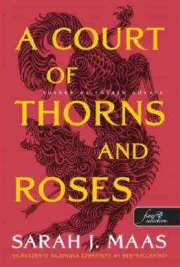 A Court of Thorns and Roses - Tüskék és rózsák udvara - Tüskék és rózsák udvara 1.