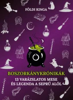 Boszorkánykrónikák - 13 varázslatos mese és legenda a seprű alól