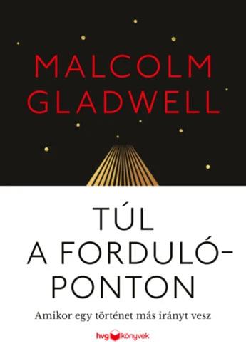 Túl a fordulóponton - Amikor egy történet más irányt vesz Malcolm Gladwell