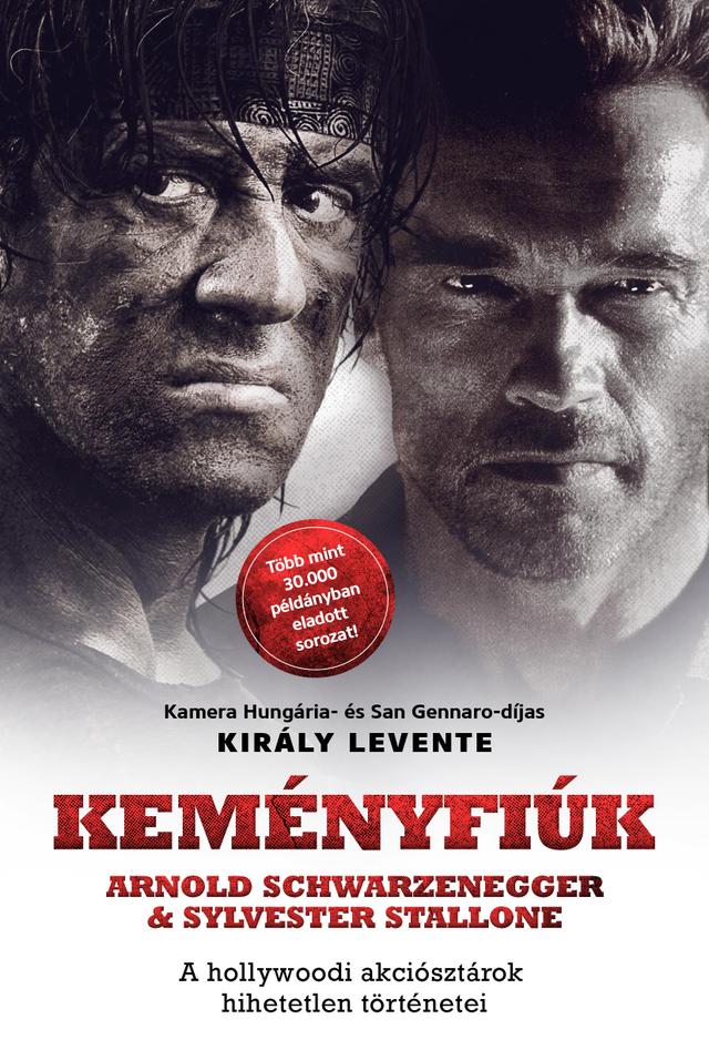 KEMÉNYFIÚK - A hollywoodi akciósztárok hihetetlen történetei