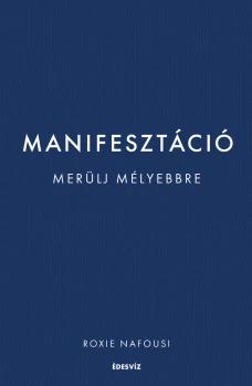 Manifesztáció - Merülj mélyebbre!