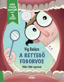 A rettegő fogorvos - Már tudok olvasni sorozat 3. szint